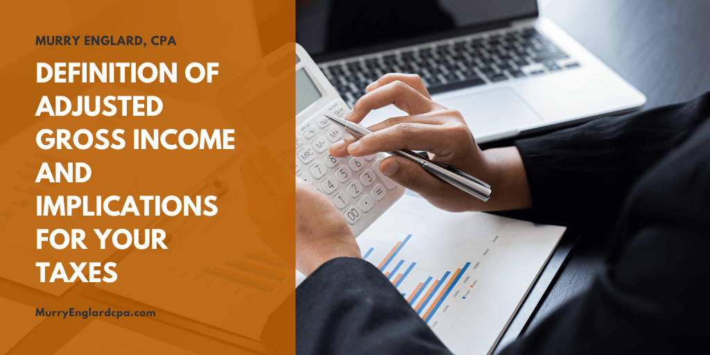 Definition of Adjusted Gross Income and Implications for Your Taxes